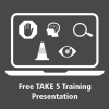 Free TAKE 5 (SCORM) Training Presentation