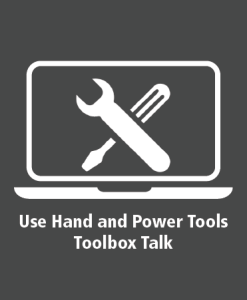 Hand and Power Tools Toolbox Talk